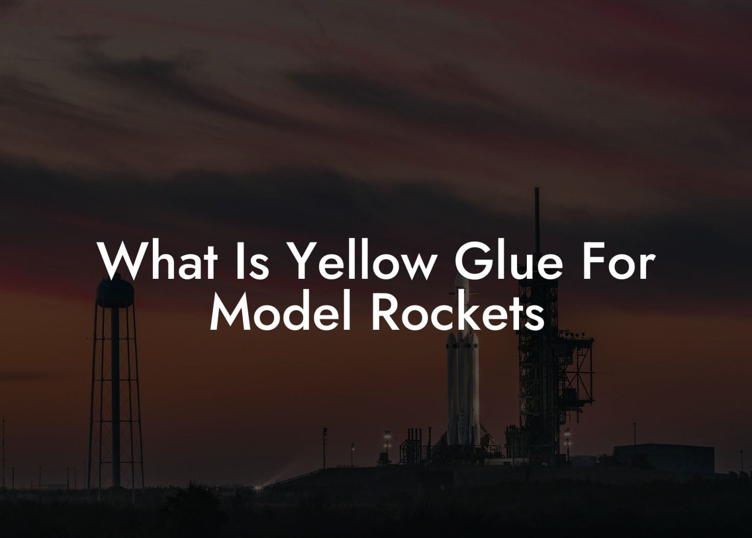 What Is Yellow Glue For Model Rockets Austin Rockets