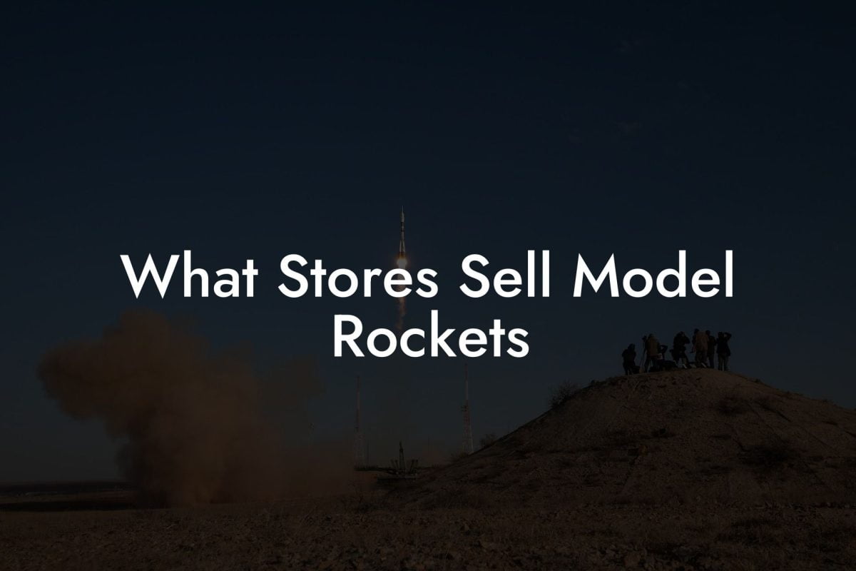 What Stores Sell Model Rockets