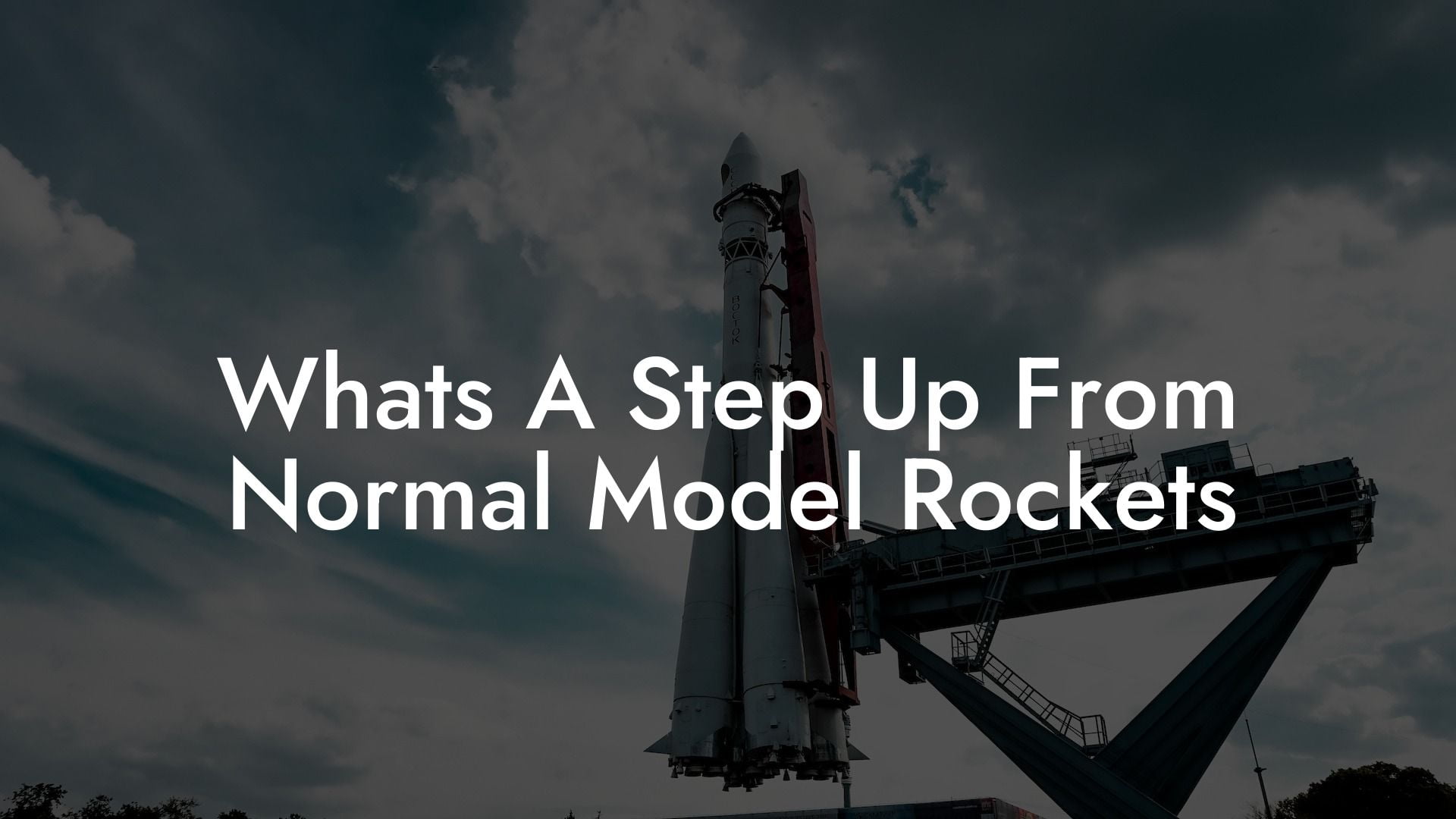 Whats A Step Up From Normal Model Rockets
