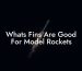 Whats Fins Are Good For Model Rockets
