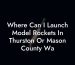 Where Can I Launch Model Rockets In Thurston Or Mason County Wa