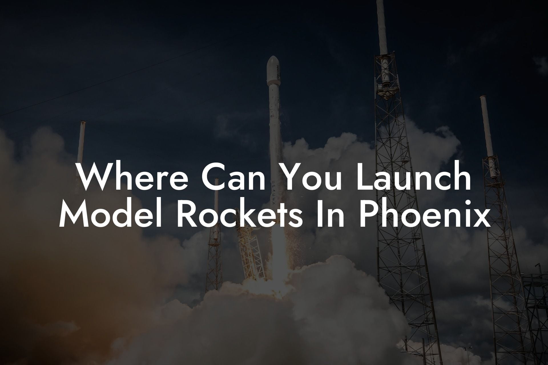 Where Can You Launch Model Rockets In Phoenix