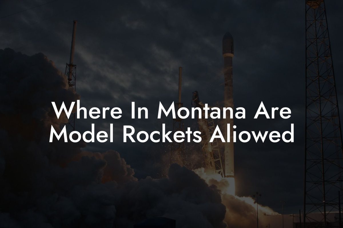 Where In Montana Are Model Rockets Aliowed