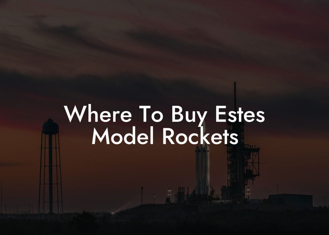 Where To Buy Estes Model Rockets