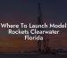 Where To Launch Model Rockets Clearwater Florida