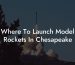Where To Launch Model Rockets In Chesapeake