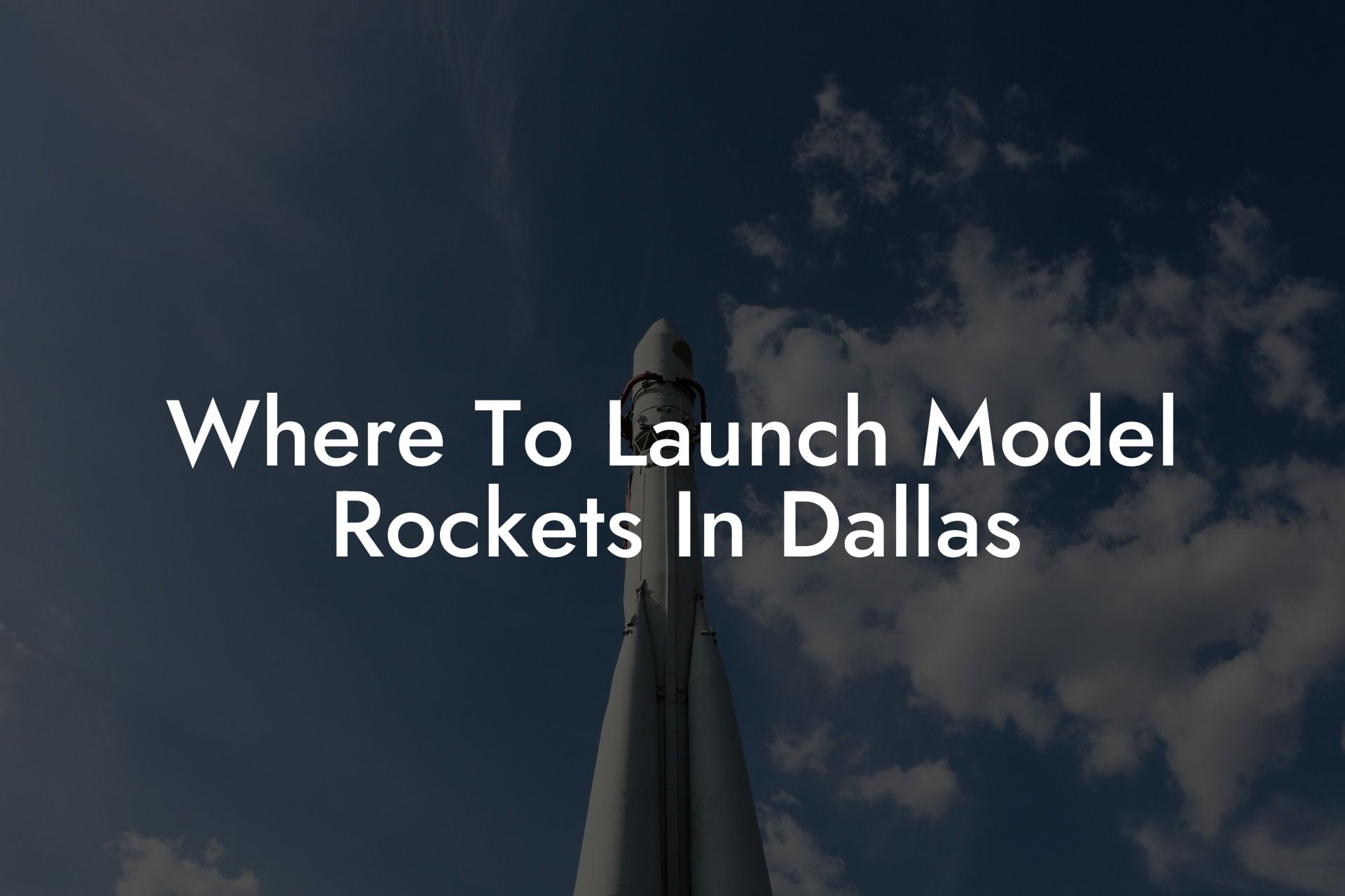 Where To Launch Model Rockets In Dallas