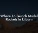 Where To Launch Model Rockets In Lilburn