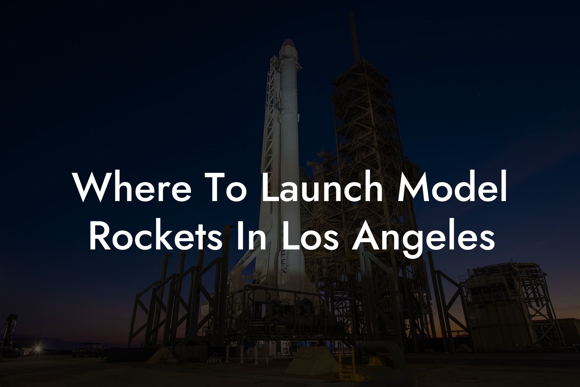 Where To Launch Model Rockets In Los Angeles