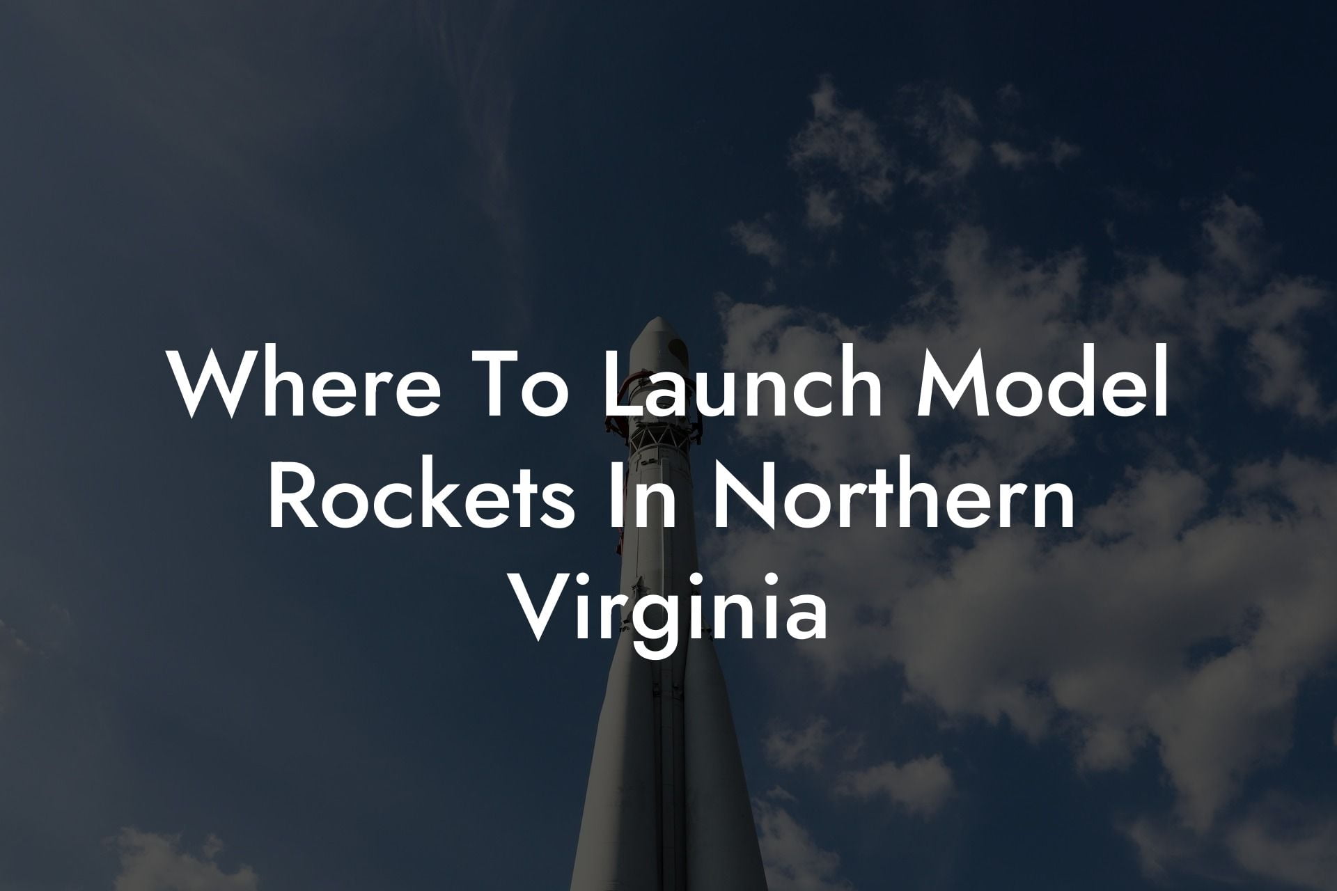 Where To Launch Model Rockets In Northern Virginia