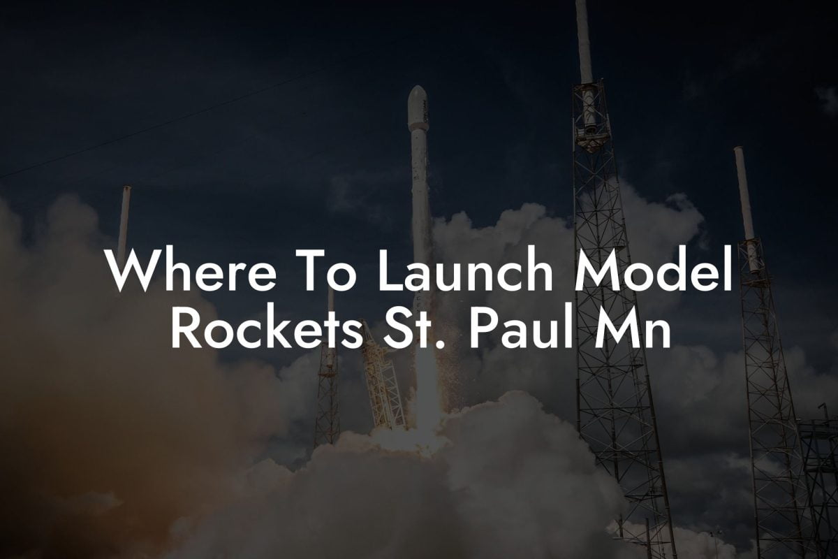 Where To Launch Model Rockets St. Paul Mn