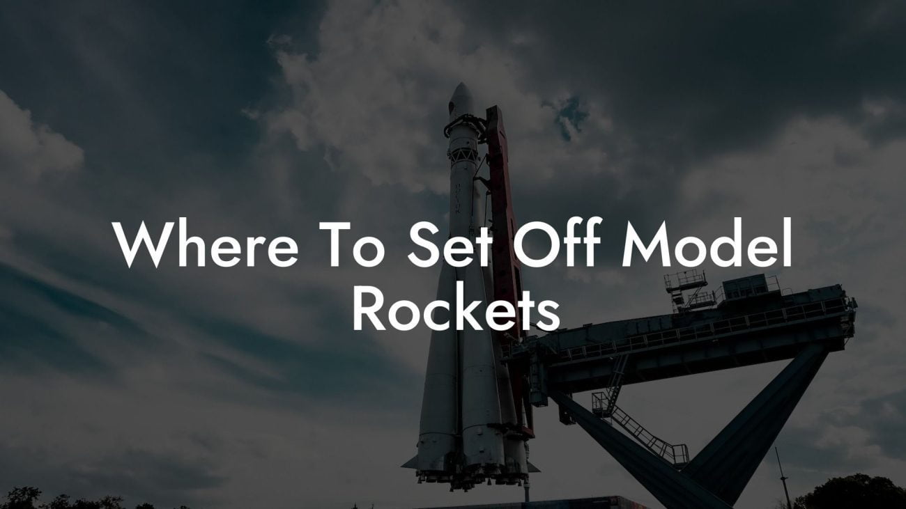 Where To Set Off Model Rockets